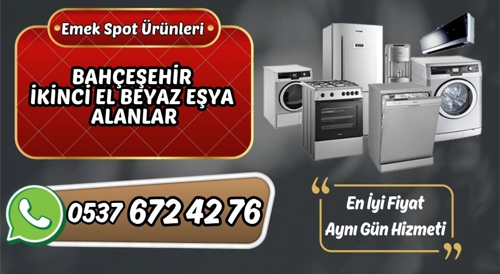 Bahçeşehir İkinci El Beyaz Eşya Alanlar | En İyi Fiyatlarla Satın Alıyoruz!