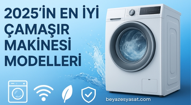 <h1>2025’in En İyi Çamaşır Makinesi Modelleri: Karşılaştırma ve Özellik Rehberi</h1>