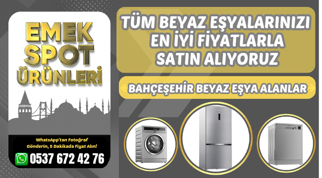 <h1>Bahçeşehir İkinci El Beyaz Eşya Alan Yerler | Değerinde Nakit Alım</h1>